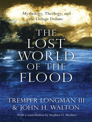 cover image of The Lost World of the Flood: Mythology, Theology, and the Deluge Debate